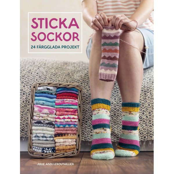 Sticka sockor : 24 f�rgglada projekt