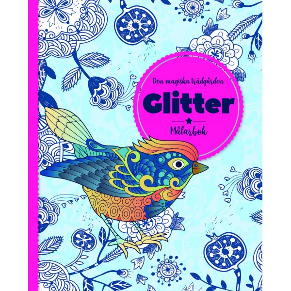 Malebok - Den magiske hagen: glitter - fargeleggingsbok