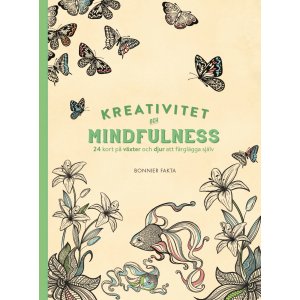 Kreativitet og mindfulness - 100 billeder af planter og dyr, som du selv kan farvelægge